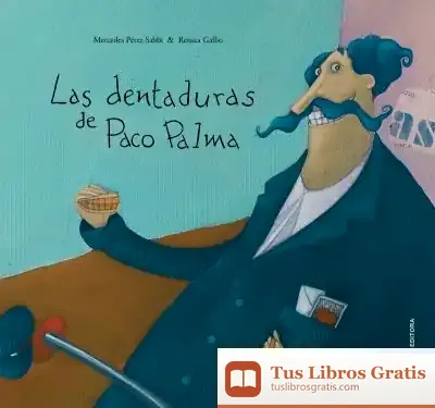 Descargar Las Dentaduras De Paco Palma de Joan de Déu Prats