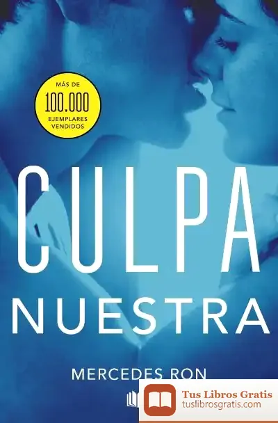 Descargar Culpa Nuestra (Culpables 3) de Mercedes Ron