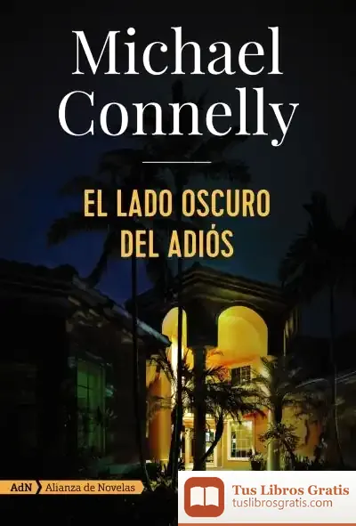 Descargar El Lado Oscuro Del Adiós (Adn) de Michael Connelly