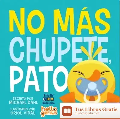 Descargar No Mas Chupete, Pato de Michael Dahl