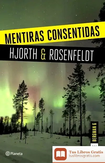 Descargar Mentiras Consentidas (Serie Bergman 6) de Michael Hjorth
