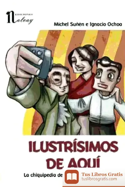 Descargar Ilustrísimos De Aquí de Michel Suñén