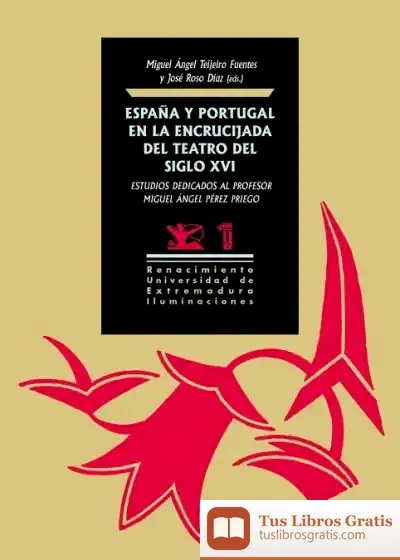 Descargar España Y Portugal En La Encrucijada Del Teatro Del Siglo Xvi