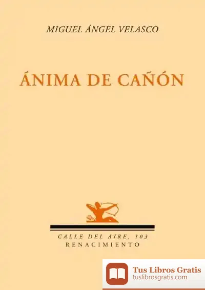 Descargar Ánima De Cañón de Miguel Ángel Velasco