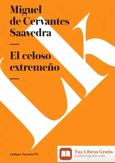Descargar El Celoso Extremeño de Miguel de Cervantes Saavedra