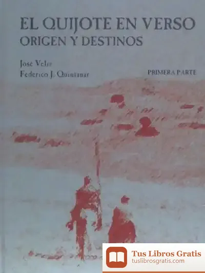 Descargar Quijote En Verso Origen Y Destinos 1ªparte de Miguel de Cervantes Saavedra