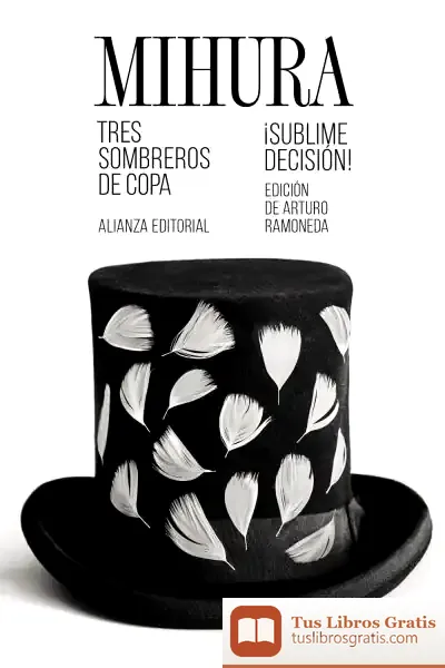 Descargar Tres Sombreros De Copa / ¡Sublime Decisión! de Miguel Mihura