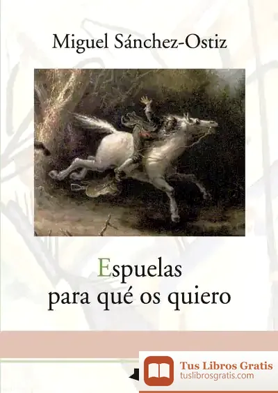 Descargar Espuelas Para Qué Os Quiero de Miguel Sánchez-ostiz