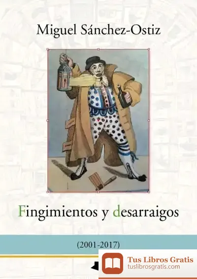 Descargar Fingimientos Y Desarraigos (2001-2017) de Miguel Sánchez-ostiz