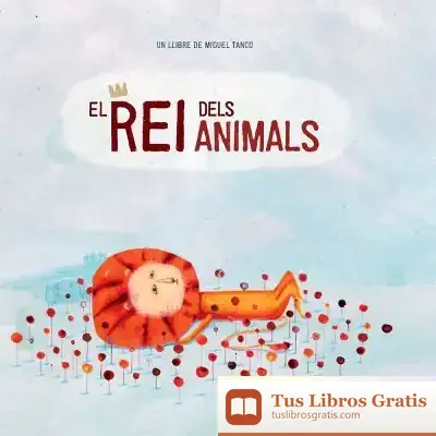 Descargar El Rei Dels Animals de Miguel Tanco