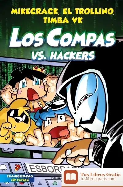 Descargar Los Compas 7. Los Compas Vs. Hackers de Mikecrack