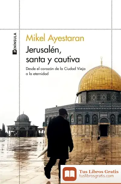 Descargar Jerusalén, Santa Y Cautiva