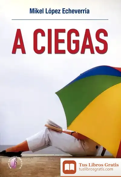 Descargar A Ciegas de Mikel López Echeverría
