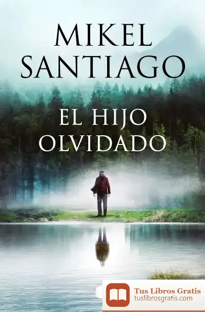 Descargar El Hijo Olvidado de Mikel Santiago