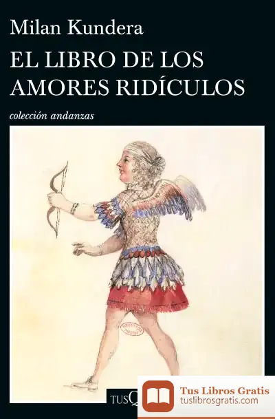 Descargar El Libro De Los Amores Ridículos de Milan Kundera