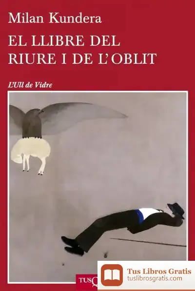 Descargar El Llibre Del Riure I De L Oblit de Milan Kundera