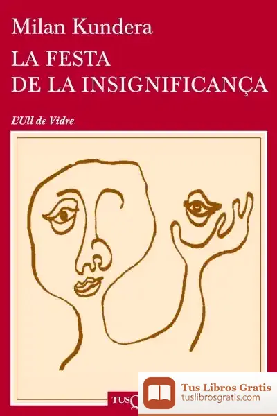 Descargar La Festa De La Insignificança de Milan Kundera