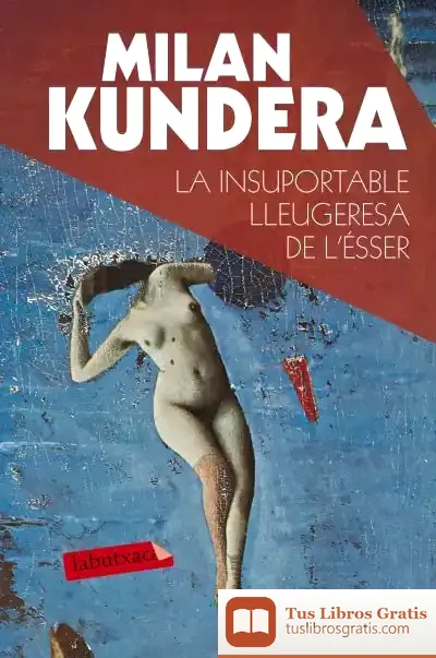 Descargar La Insuportable Lleugeresa De L'Ésser de Milan Kundera
