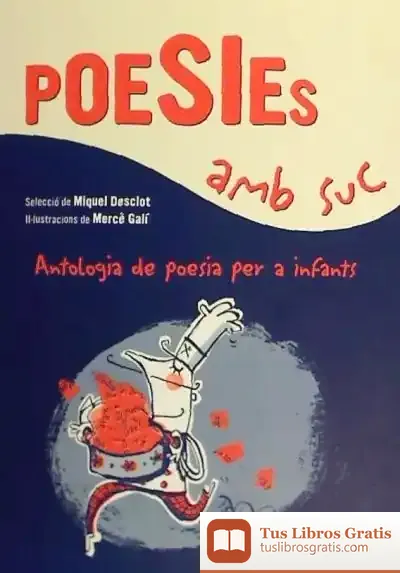 Descargar Poesies Amb Suc de Miquel Desclot
