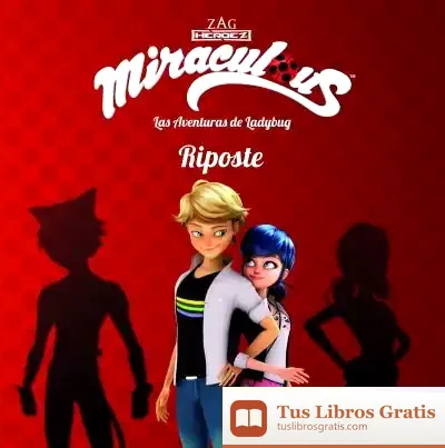 Descargar Miraculous. Las Aventuras De Ladybug. Riposte de Miraculous