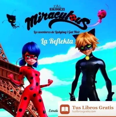 Descargar Miraculous. Les Aventures De Ladybug. La Reflekta de Miraculous
