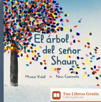 Descargar El Árbol Del Señor Shaun de Mireia Vidal Sàenz