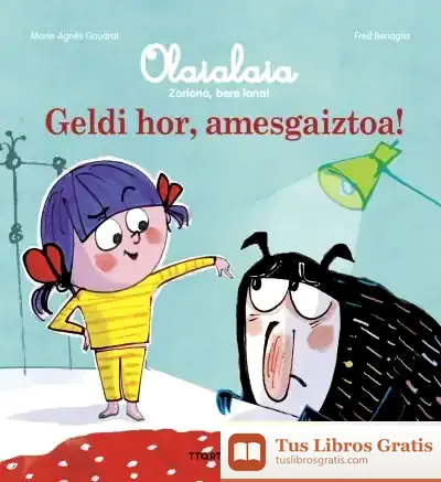 Descargar Geldi Hor, Amesgaiztoa! de Miren Agur Meabe