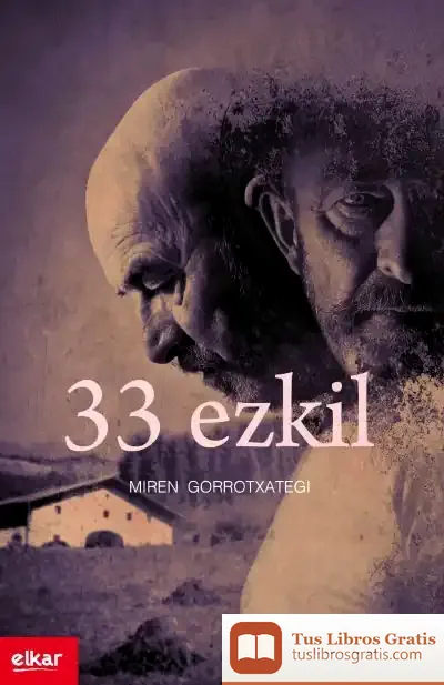 Descargar 33 Ezkil de Miren Gorrotxategi Azkune