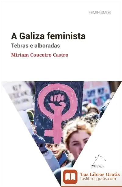 Descargar A Galiza Feminista. Tebras E Alboradas