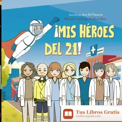 Descargar ¡Mis Héroes Del 21!
