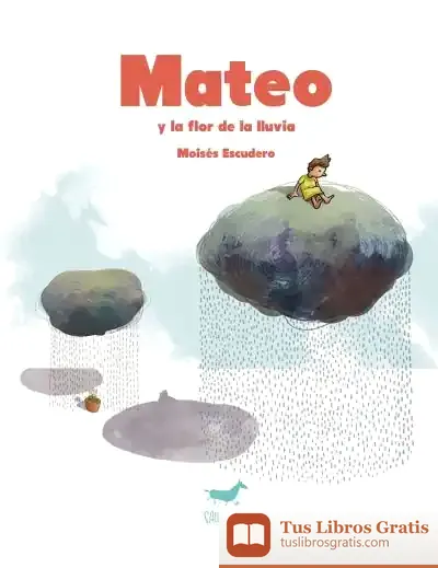 Descargar Mateo Y La Flor De La Lluvia
