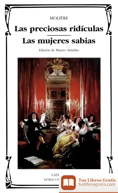 Descargar Las Preciosas Ridículas; Las Mujeres Sabias de Molière
