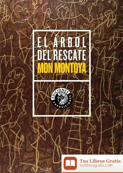 Descargar Mon Montoya. El Árbol Del Rescate