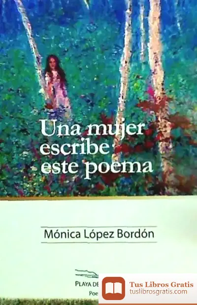 Descargar Una Mujer Escribe Este Poema