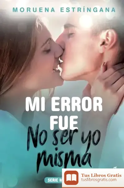 Descargar Mi Error Fue No Ser Yo Misma