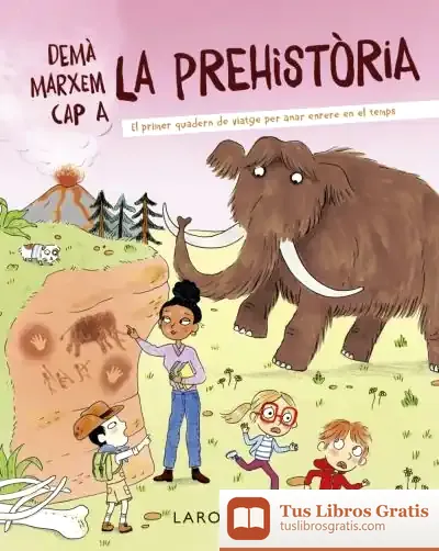 Descargar Demà Marxem Cap A La Prehistòria