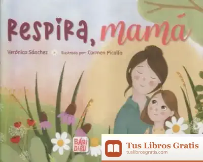 Descargar Respira, Mamá