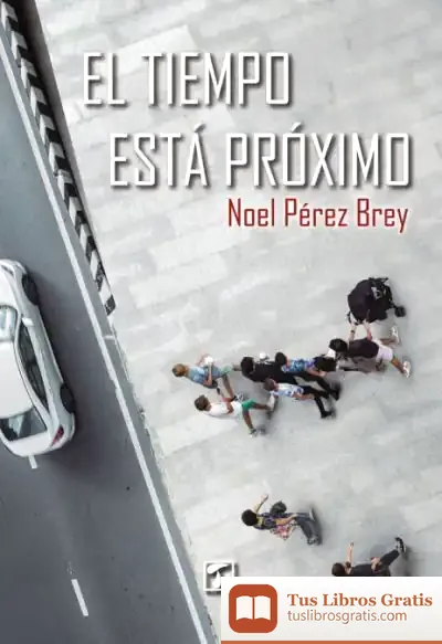 Descargar Tiempo Está Próximo, El