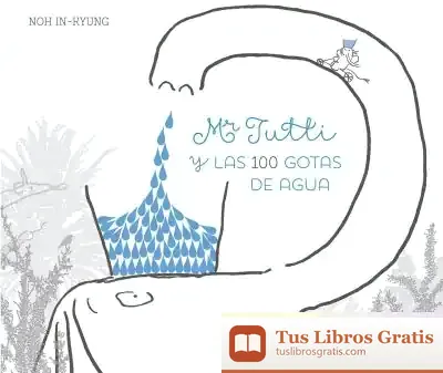 Descargar Mr Tutti Y Las 100 Gotas De Agua