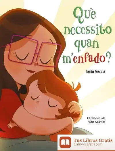 Descargar Qué Necessito Quan M'Enfado? de Núria Aparicio