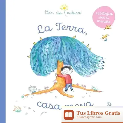 Descargar La Terra, Casa Meva de Núria Font I Ferré