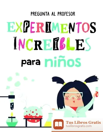 Descargar Experimentos Increíbles Para Niños