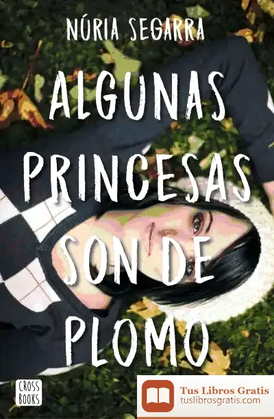 Descargar Algunas Princesas Son De Plomo