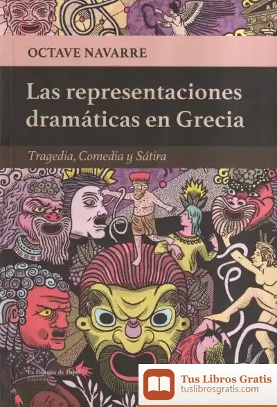 Descargar Las Representaciones Dramáticas En Grecia . Tragedia, Comedia Y Sátira
