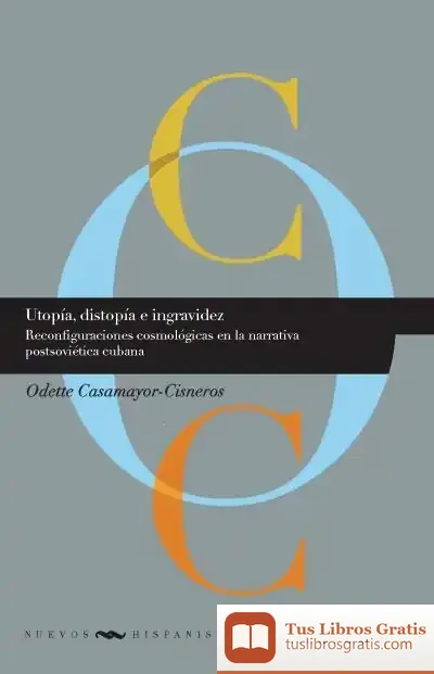 Descargar Utopía, Distopía E Ingravidez