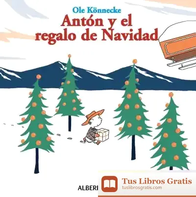 Descargar Antón Y El Regalo De Navidad de Ole Könnecke