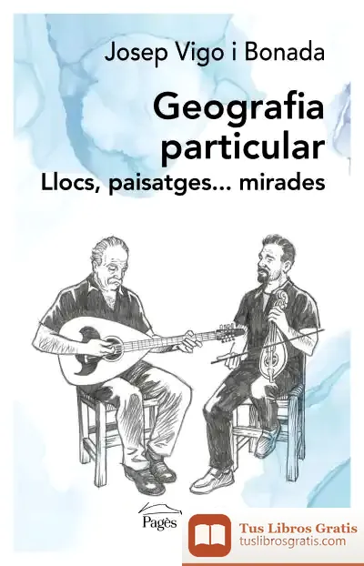 Descargar Geografia Particular: Llocs, Paisatges...Mirades