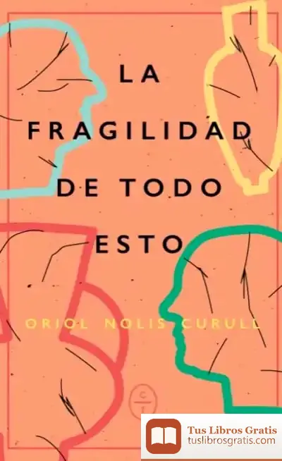 Descargar La Fragilidad De Todo Esto