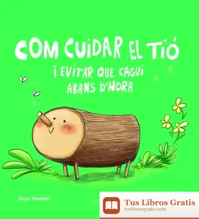 Descargar Com Cuidar El Tió I Evitar Que Cagui Abans D'Hora