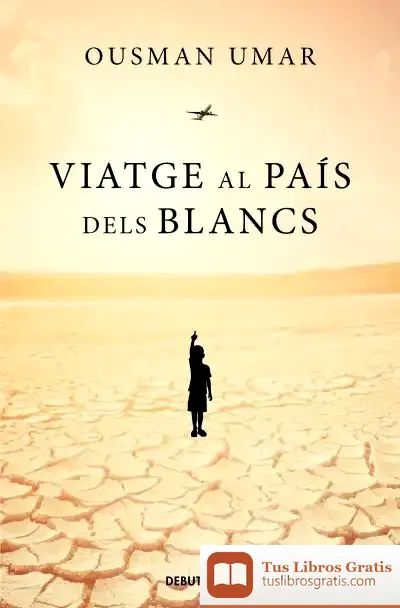 Descargar Viatge Al País Dels Blancs de Ousman Umar